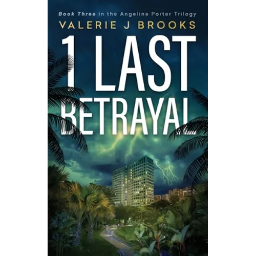 1 Last Betrayal: Book Three in the Angeline Porter Trilogy - Paperback