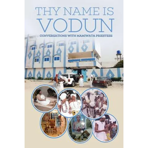 Thy Name Is Vodun: Conversations with Mamiwata Priestess - Paperback