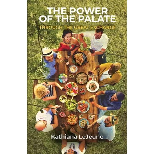 The Power of the Palate: Through the Great Exchange - Paperback