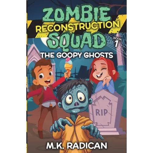 Zombie Reconstruction Squad - Book 1: The Goopy Ghosts: A Funny Mystery for Kids - Paperback