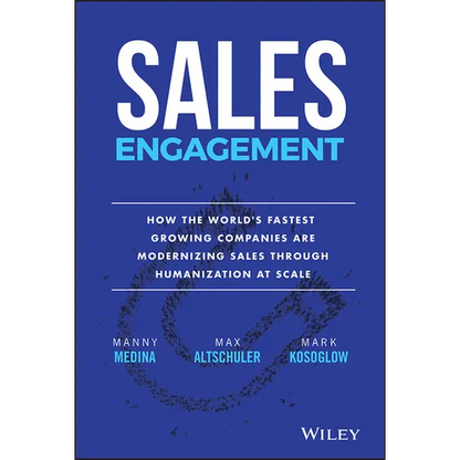 Sales Engagement: How the World's Fastest Growing Companies Are Modernizing Sales Through Humanization at Scale - Hardcover