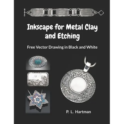 Inkscape for Metal Clay and Etching: Free Vector Drawing in Black and White - Paperback