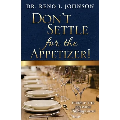 Don't Settle for the Appetizer! - Paperback