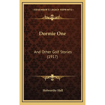 Dormie One: And Other Golf Stories (1917) - Hardcover