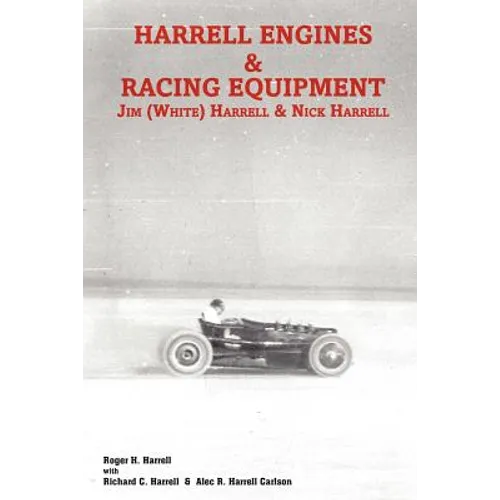 Harrell Engines & Racing Equipment: Jim (White) Harrell & Nick Harrell - Paperback