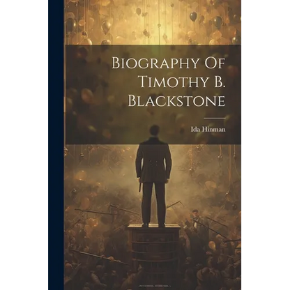 Biography Of Timothy B. Blackstone - Paperback