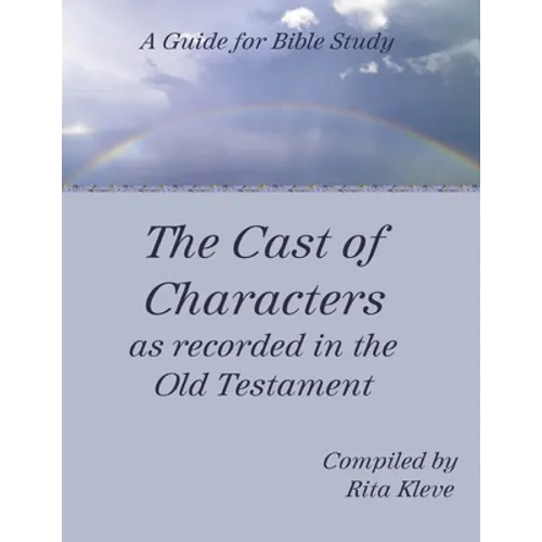 The Cast of Characters as recorded in the Old Testament: A Guide for Bible Study - Paperback