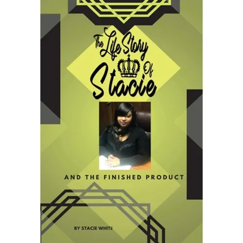 The Life Story of Stacie and The Finished Product - Paperback