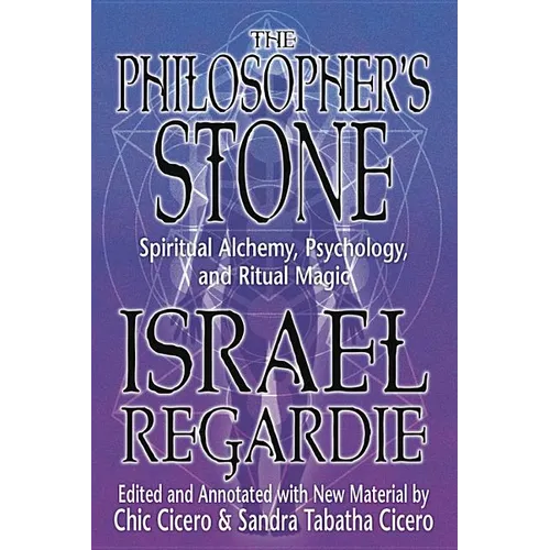 The Philosopher's Stone: Spiritual Alchemy, Psychology, and Ritual Magic - Paperback