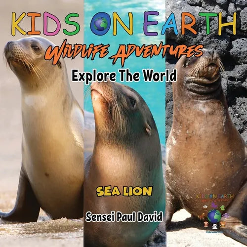 KIDS ON EARTH Wildlife Adventures - Explore The World Sea Lion - Ecuador - Paperback