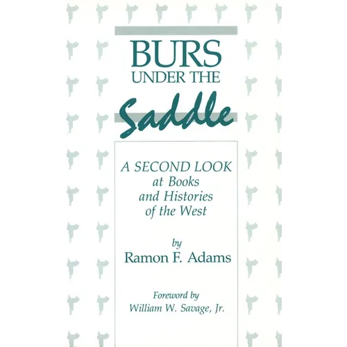 Burs Under the Saddle: A Second Look at Books and Histories of the West - Paperback