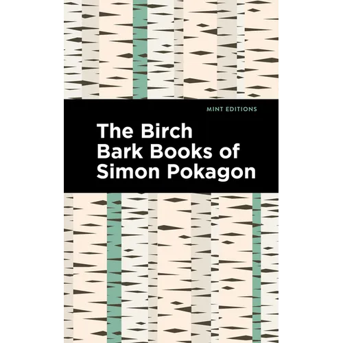 The Birch Bark Books of Simon Pokagon - Paperback
