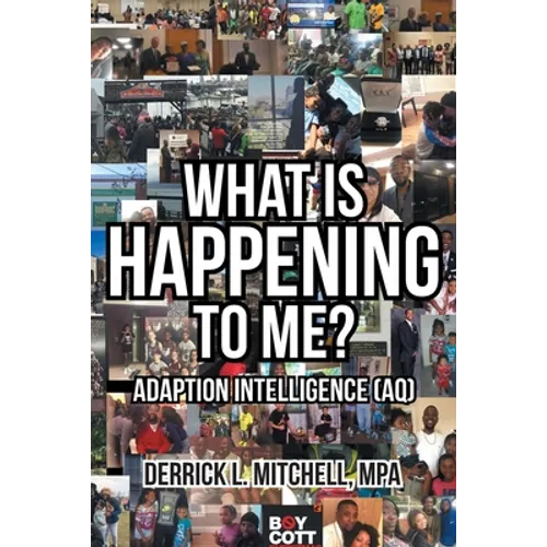 What Is Happening to Me?: Adaption Intelligence (AQ) - Paperback