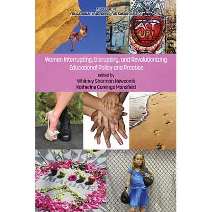 Women Interrupting, Disrupting, and Revolutionizing Educational Policy and Practice - Paperback
