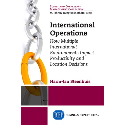 International Operations: How Multiple International Environments Impact Productivity and Location Decisions - Paperback