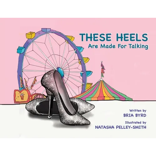 These Heels Are Made for Talking - Paperback