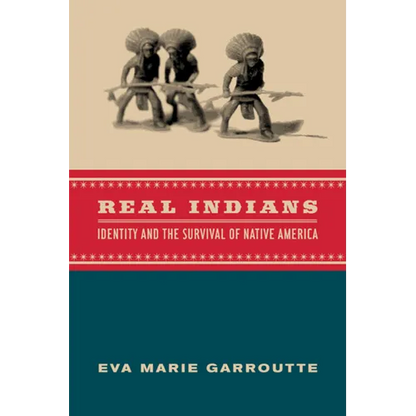 Real Indians: Identity and the Survival of Native America - Paperback