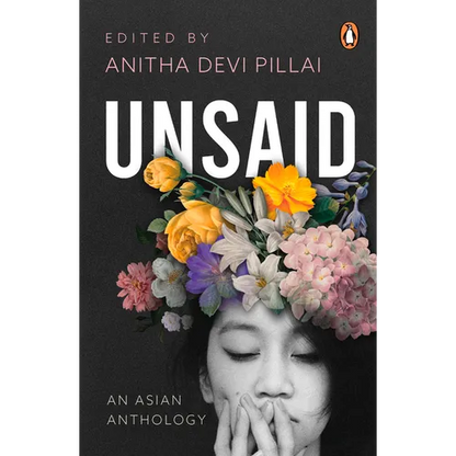 Unsaid: An Asian Anthology - Paperback
