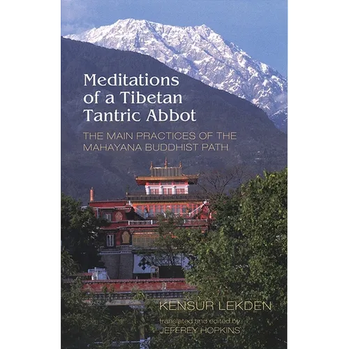 Meditations of a Tibetan Tantric Abbot: The Main Practices of the Mahayana Buddhist Path - Paperback