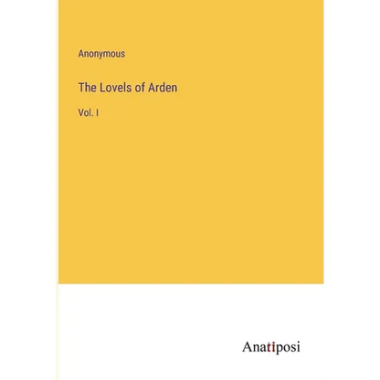 The Lovels of Arden: Vol. I - Paperback