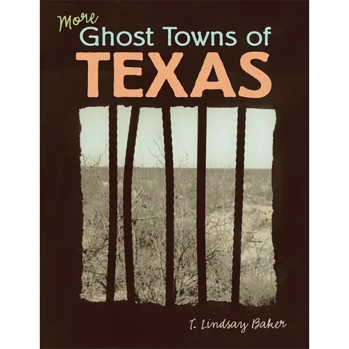 More Ghost Towns of Texas - Hardcover