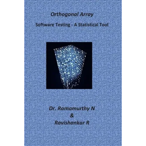 Orthogonal Array: A Guide Book for Beginners - Demystifying Software Testing - Paperback