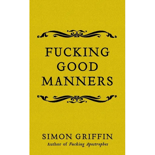 Fucking Good Manners - Hardcover