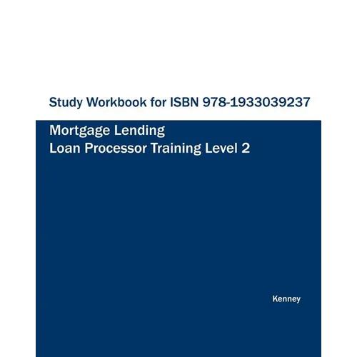 Study Workbook for ISBN 978-1933039237 Mortgage Lending Loan Processor Training - Paperback