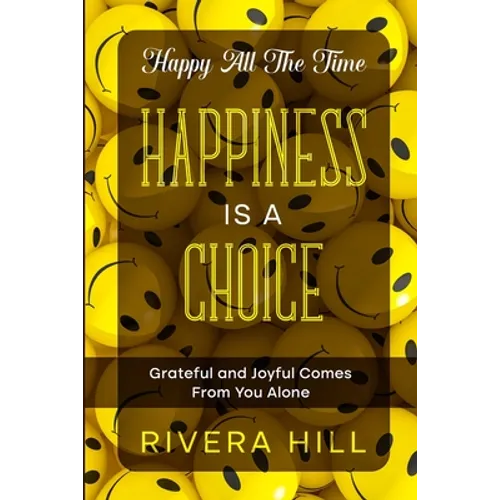 Happy All The Time: Grateful and Joyful Comes From You Alone - Paperback