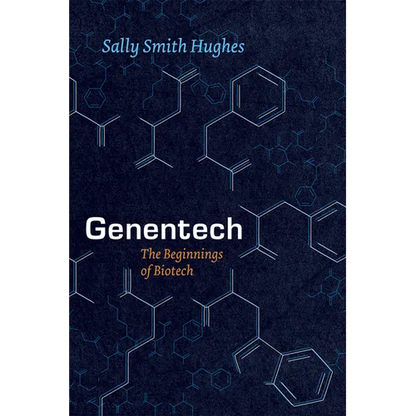 Genentech: The Beginnings of Biotech - Paperback