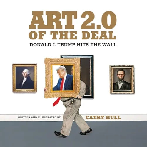 Art 2.0 of the Deal: Donald J. Trump Hits the Wall - Paperback