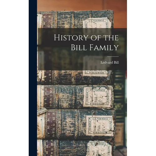 History of the Bill Family - Hardcover