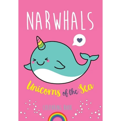 Narwhals: Unicorns of the Sea Colouring Book - Paperback