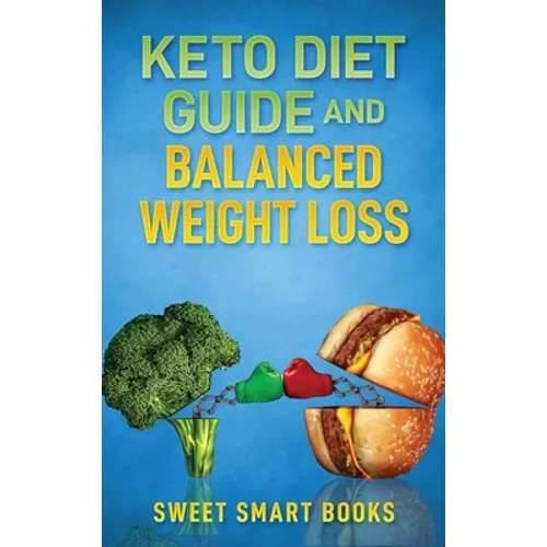 Keto Diet Guide and Balanced Weight Loss: Compare Types of Diet and Pick The Healthiest - Hardcover