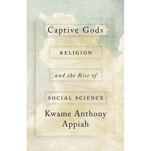 Captive Gods: Religion and the Rise of Social Science - Hardcover
