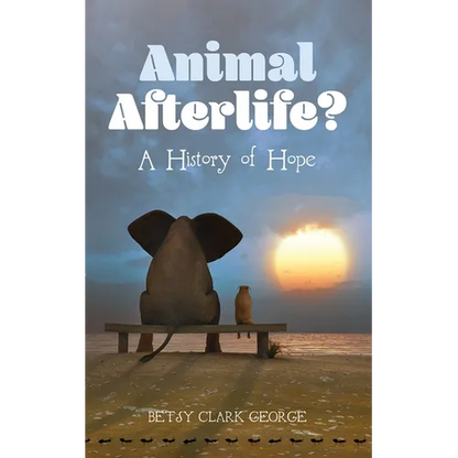 Animal Afterlife?: A History of Hope - Paperback