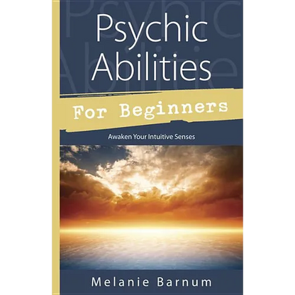 Psychic Abilities for Beginners: Awaken Your Intuitive Senses - Paperback
