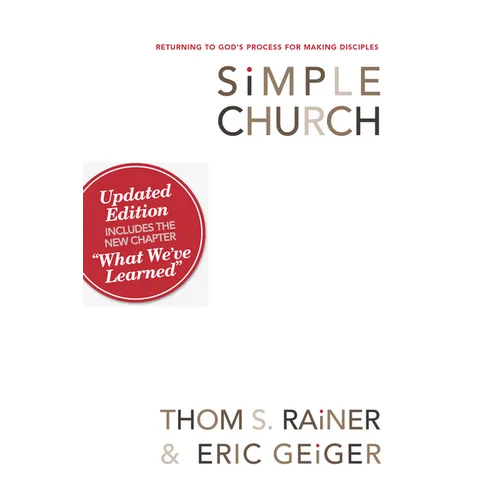 Simple Church: Returning to God's Process for Making Disciples - Paperback