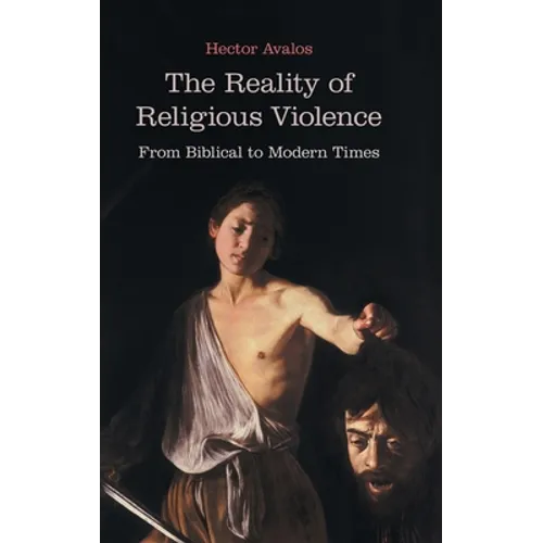 The Reality of Religious Violence: From Biblical to Modern Times - Hardcover