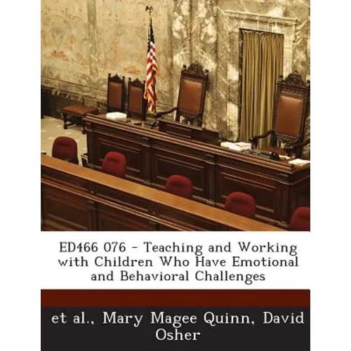 Ed466 076 - Teaching and Working with Children Who Have Emotional and Behavioral Challenges - Paperback