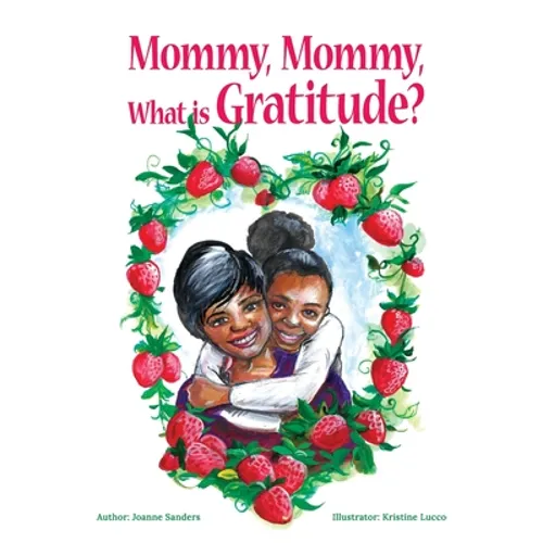Mommy, Mommy What is Gratitude? - Paperback