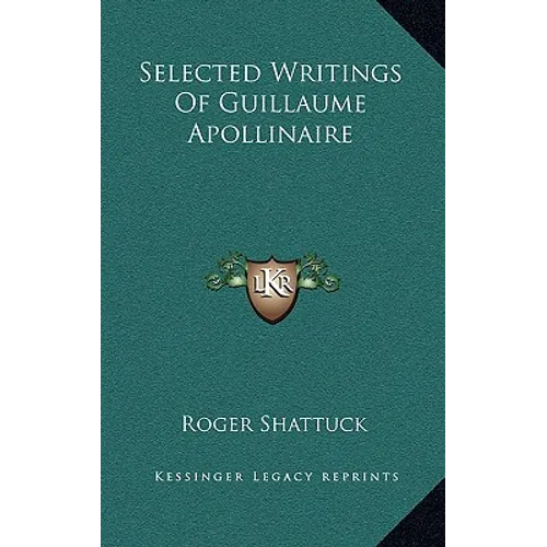 Selected Writings Of Guillaume Apollinaire - Hardcover
