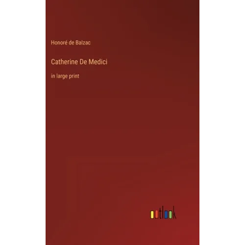 Catherine De Medici: in large print - Hardcover