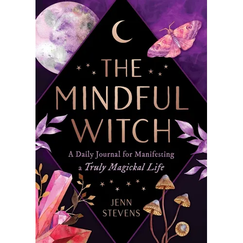 The Mindful Witch: A Daily Journal for Manifesting a Truly Magickal Life - Hardcover