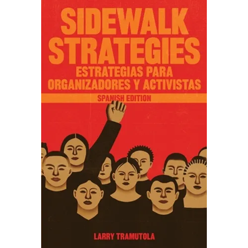 Sidewalk Strategies: Estrategias Para Organizadores Y Activistas - Paperback