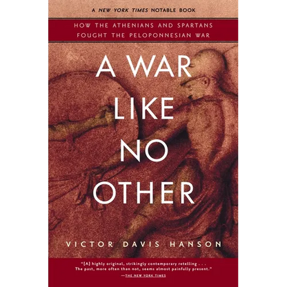 A War Like No Other: How the Athenians and Spartans Fought the Peloponnesian War - Paperback
