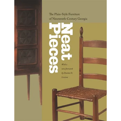 Neat Pieces: The Plain-Style Furniture of Nineteenth-Century Georgia - Paperback