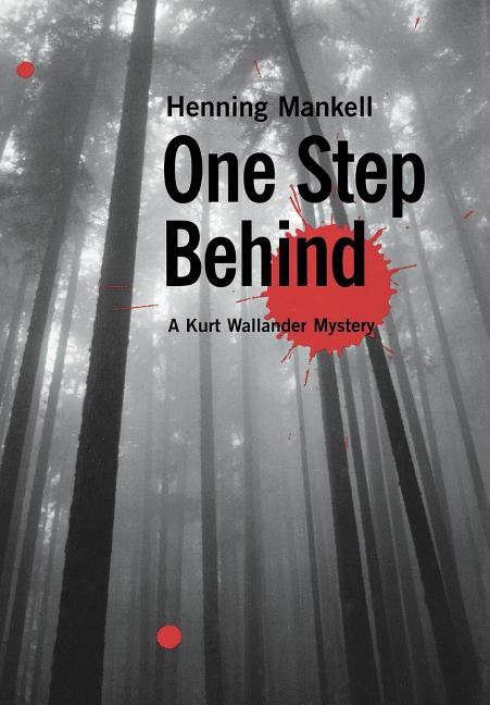 One Step Behind: A Kurt Wallander Mystery - Hardcover