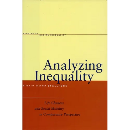 Analyzing Inequality: Life Chances and Social Mobility in Comparative Perspective - Hardcover