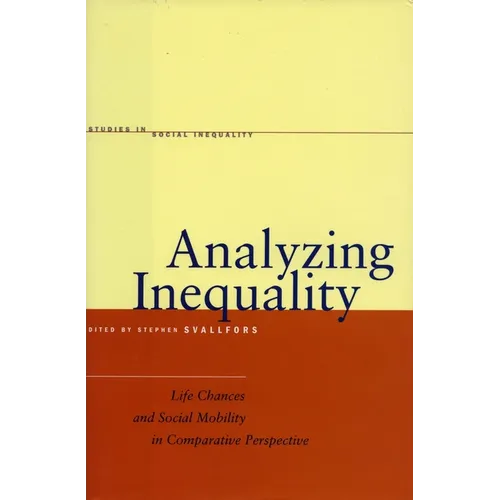 Analyzing Inequality: Life Chances and Social Mobility in Comparative Perspective - Hardcover